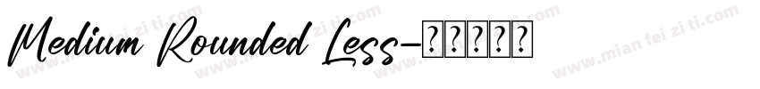 Medium Rounded Less字体转换